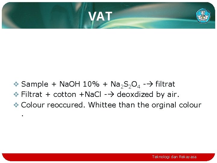 VAT v Sample + Na. OH 10% + Na 2 S 2 O 4
