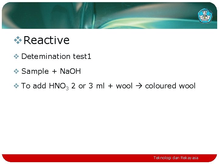 v. Reactive v Detemination test 1 v Sample + Na. OH v To add