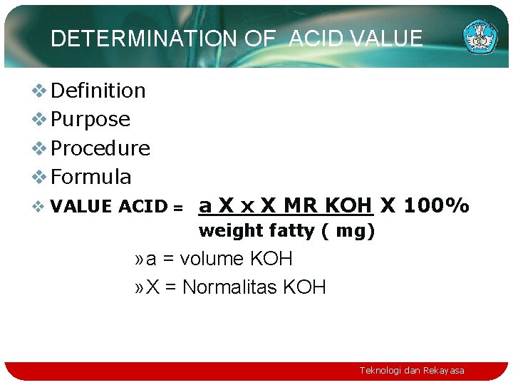 DETERMINATION OF ACID VALUE v Definition v Purpose v Procedure v Formula v VALUE