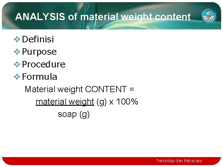 ANALYSIS of material weight content v Definisi v Purpose v Procedure v Formula Material