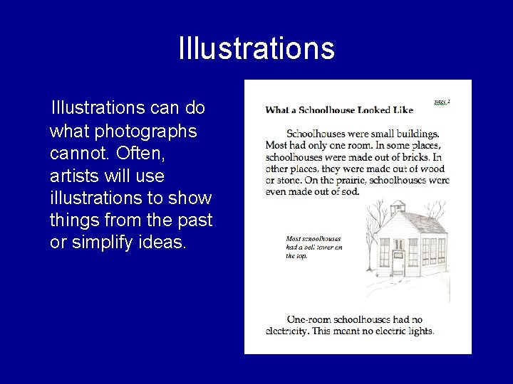 Illustrations can do what photographs cannot. Often, artists will use illustrations to show things