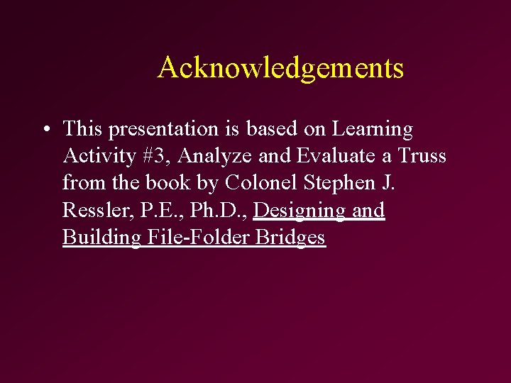 Acknowledgements • This presentation is based on Learning Activity #3, Analyze and Evaluate a