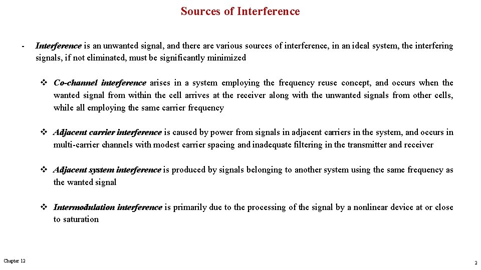 Sources of Interference - Interference is an unwanted signal, and there are various sources