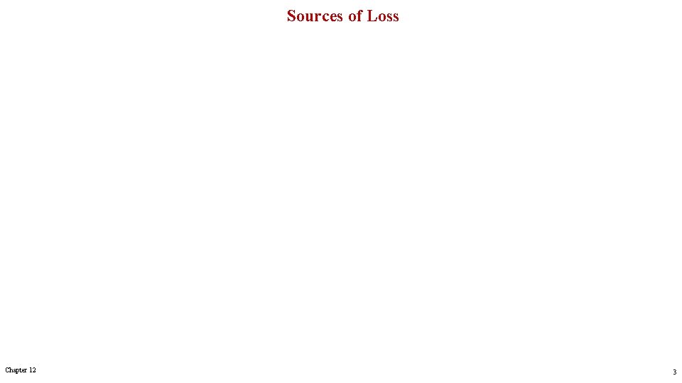 Sources of Loss Chapter 12 3 