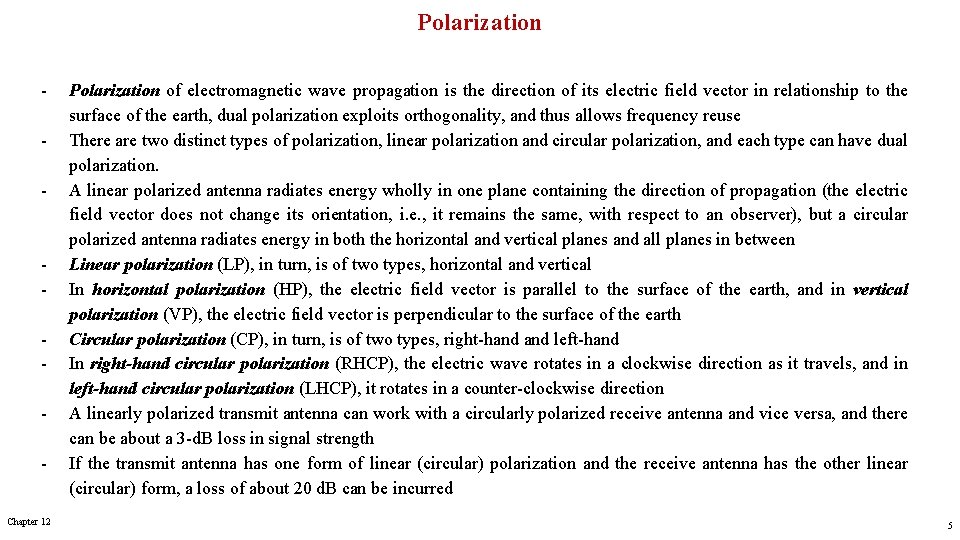 Polarization - Chapter 12 Polarization of electromagnetic wave propagation is the direction of its