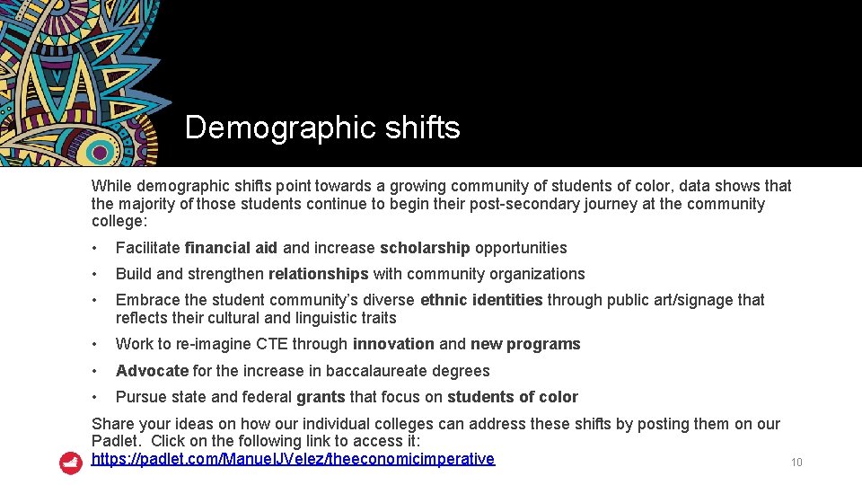Demographic shifts While demographic shifts point towards a growing community of students of color,