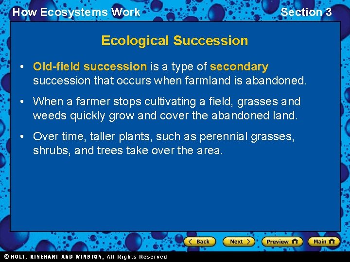 How Ecosystems Work Section 3 Ecological Succession • Old-field succession is a type of