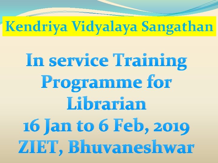 Kendriya Vidyalaya Sangathan In service Training Programme for Librarian 16 Jan to 6 Feb,