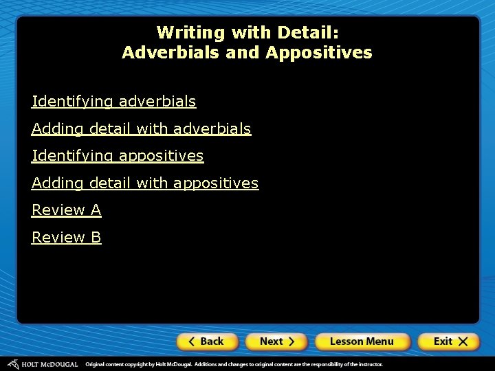 Writing with Detail: Adverbials and Appositives Identifying adverbials Adding detail with adverbials Identifying appositives