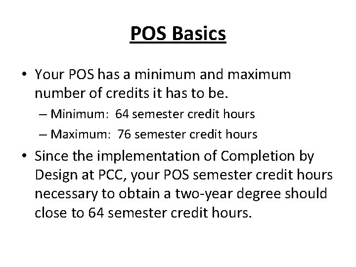 POS Basics • Your POS has a minimum and maximum number of credits it