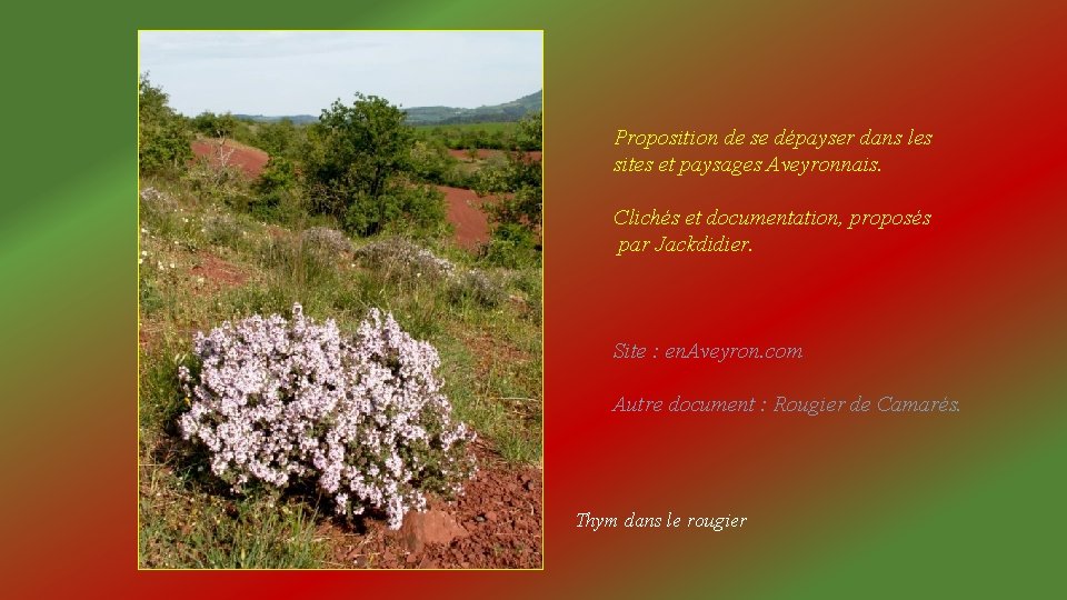 Proposition de se dépayser dans les sites et paysages Aveyronnais. Clichés et documentation, proposés