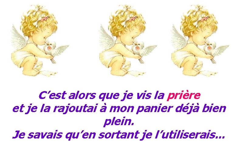 C’est alors que je vis la prière et je la rajoutai à mon panier C’est alors que je vis la prière et je la rajoutai à mon panier