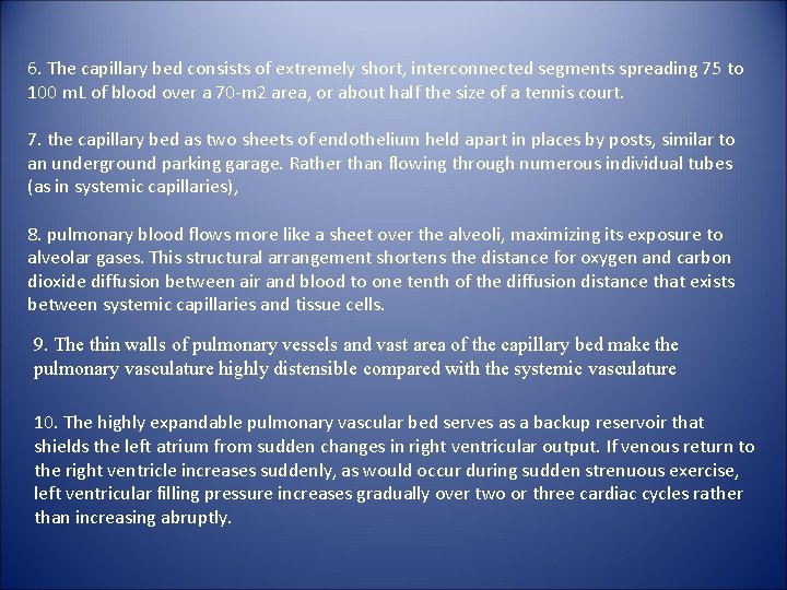 6. The capillary bed consists of extremely short, interconnected segments spreading 75 to 100