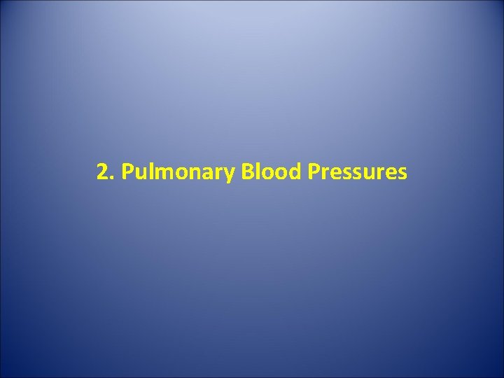 2. Pulmonary Blood Pressures 