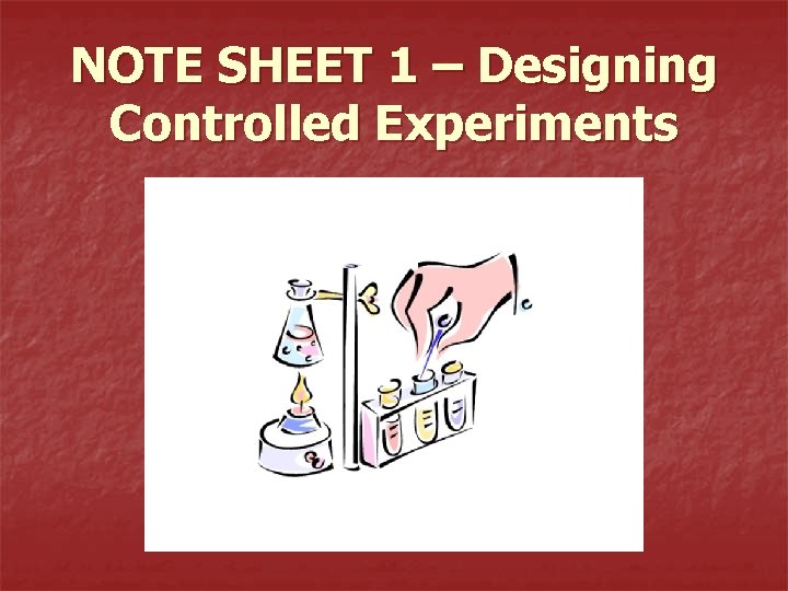 NOTE SHEET 1 Designing Controlled Experiments Why n
