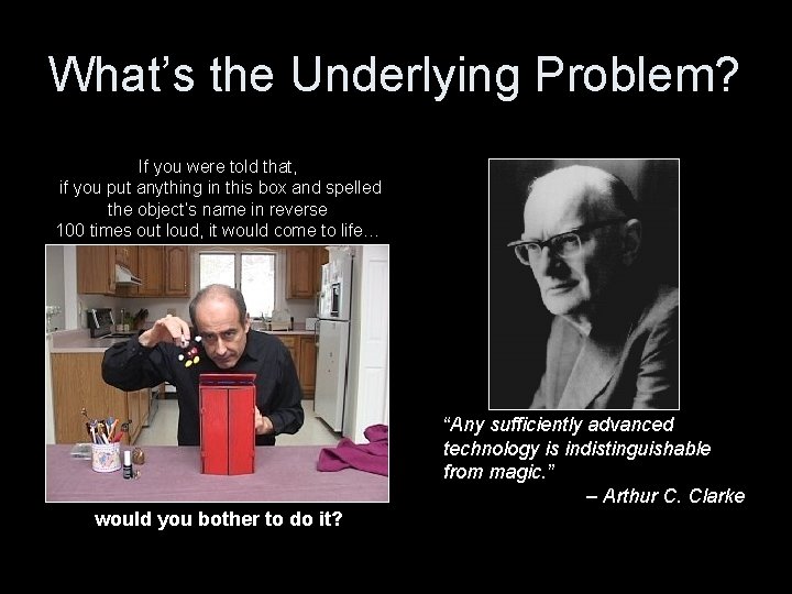 What’s the Underlying Problem? If you were told that, if you put anything in