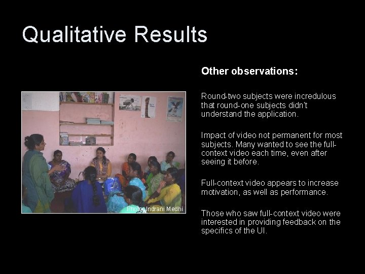 Qualitative Results Other observations: Round-two subjects were incredulous that round-one subjects didn’t understand the