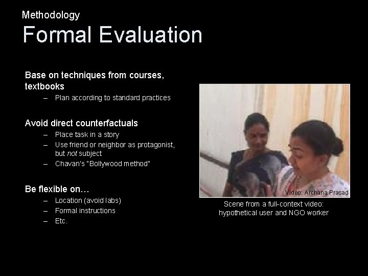 Methodology Formal Evaluation Base on techniques from courses, textbooks – Plan according to standard