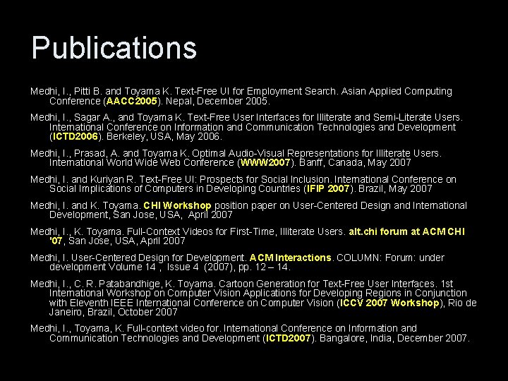 Publications Medhi, I. , Pitti B. and Toyama K. Text-Free UI for Employment Search.