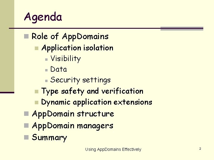 Agenda n Role of App. Domains n Application isolation n Visibility n Data n