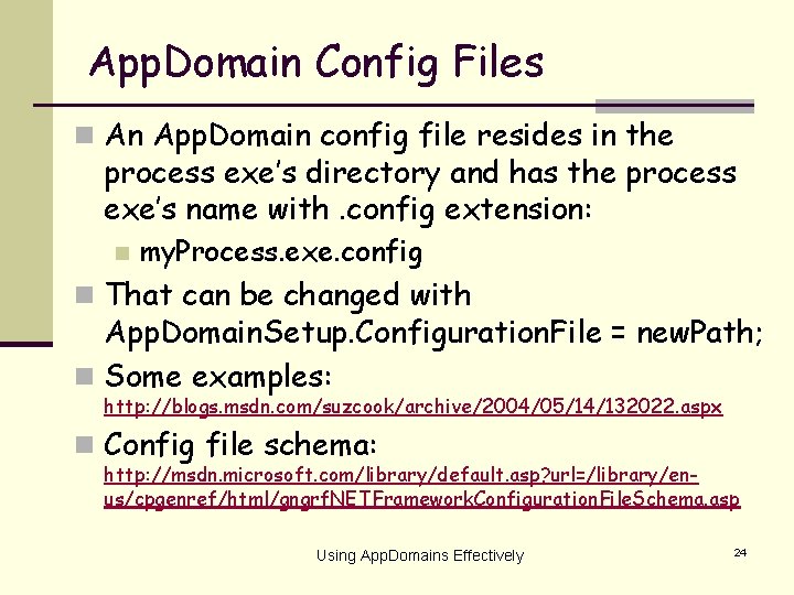 App. Domain Config Files n An App. Domain config file resides in the process