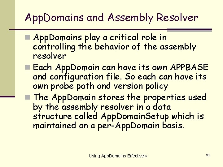 App. Domains and Assembly Resolver n App. Domains play a critical role in controlling