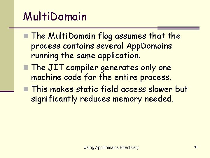 Multi. Domain n The Multi. Domain flag assumes that the process contains several App.