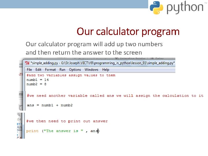 Our calculator program will add up two numbers and then return the answer to Our calculator program will add up two numbers and then return the answer to