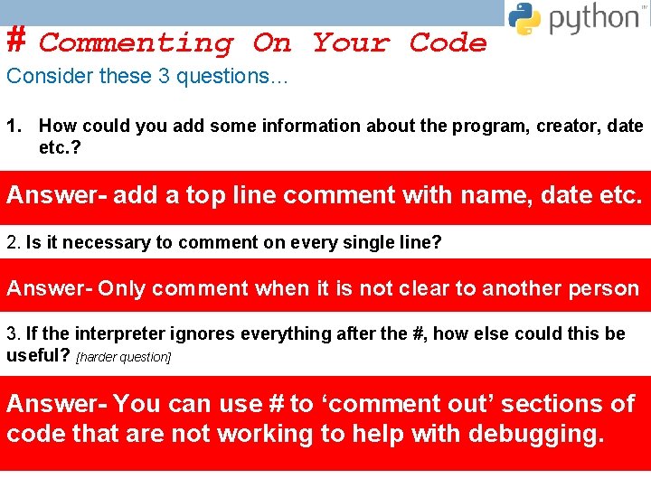 # Commenting On Your Code Consider these 3 questions… 1. How could you add # Commenting On Your Code Consider these 3 questions… 1. How could you add
