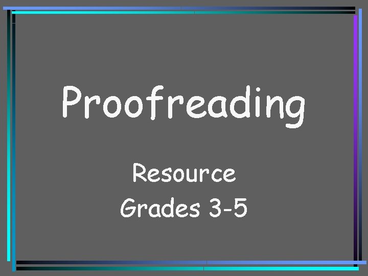 Proofreading Resource Grades 3 -5 