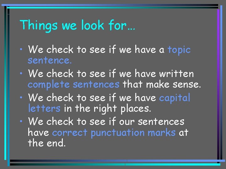 Things we look for… • We check to see if we have a topic
