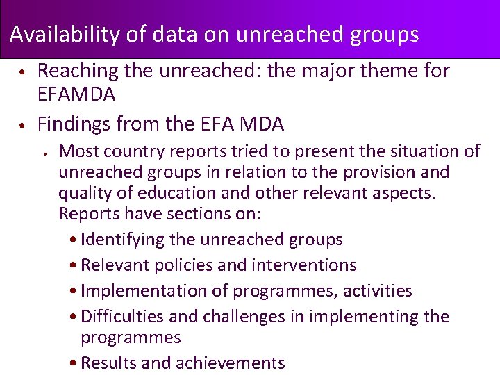 Availability of data on unreached groups • • Reaching the unreached: the major theme