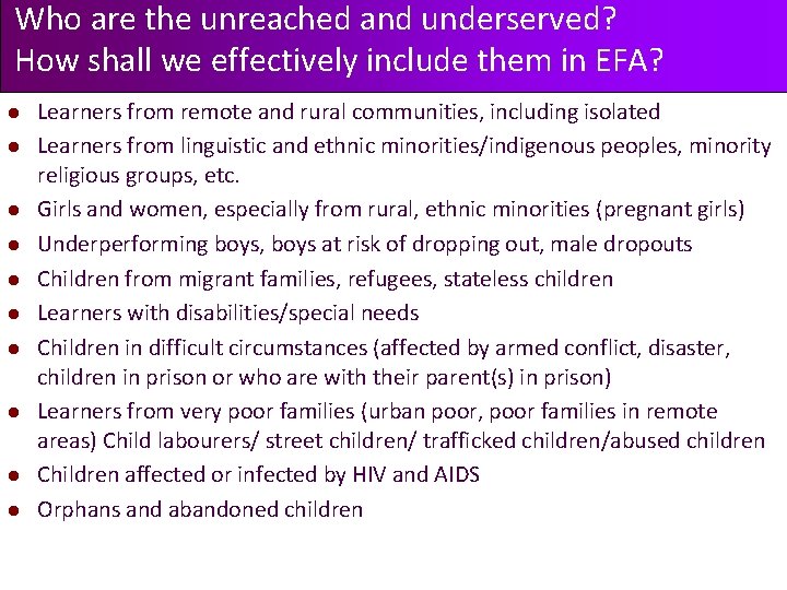 Who are the unreached and underserved? How shall we effectively include them in EFA?