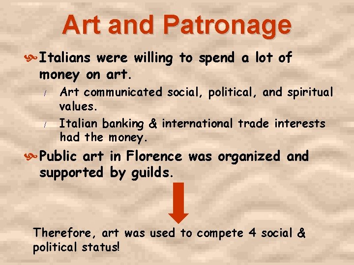 Art and Patronage Italians were willing to spend a lot of money on art.