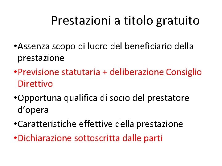 Prestazioni a titolo gratuito • Assenza scopo di lucro del beneficiario della prestazione •