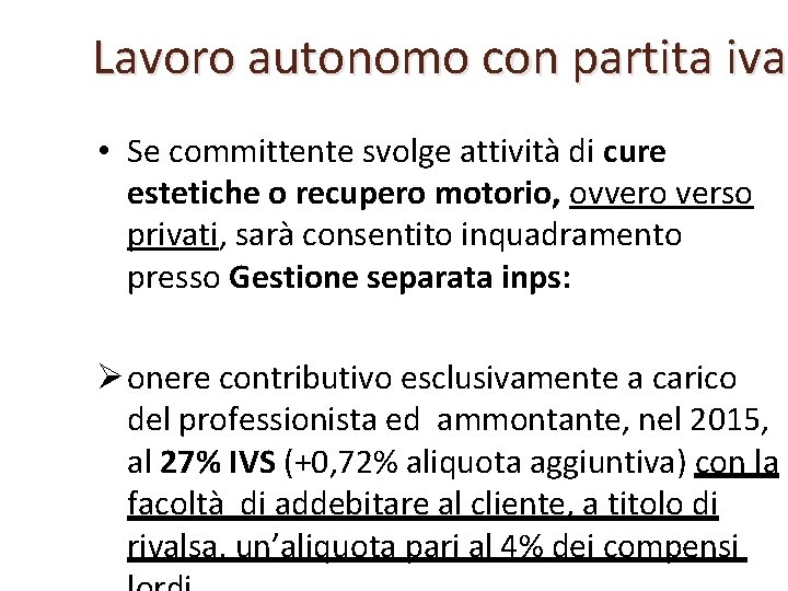 Lavoro autonomo con partita iva • Se committente svolge attività di cure estetiche o