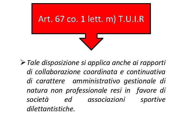 Art. 67 co. 1 lett. m) T. U. I. R Tale disposizione si applica