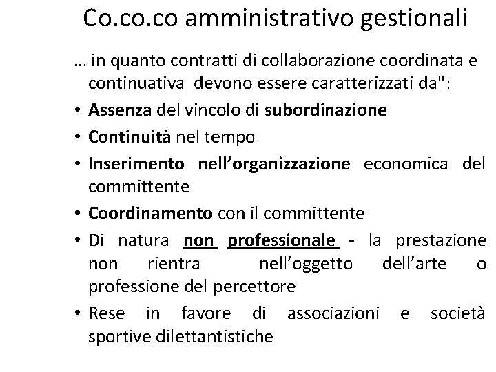 Co. co amministrativo gestionali … in quanto contratti di collaborazione coordinata e continuativa devono