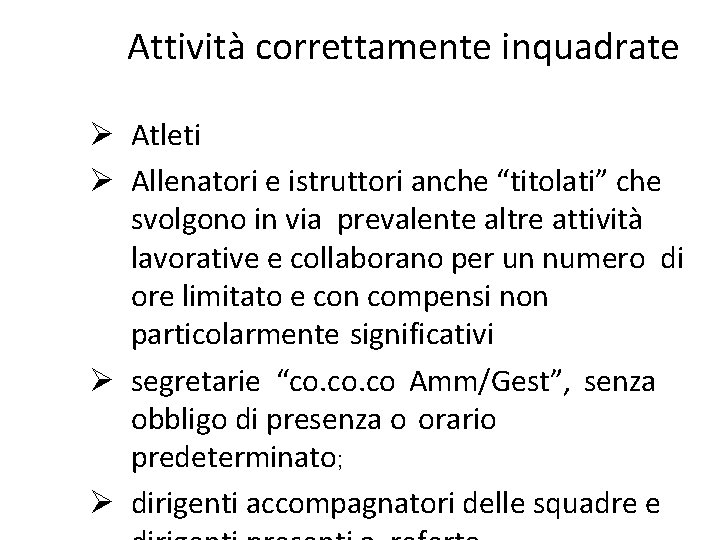 Attività correttamente inquadrate Atleti Allenatori e istruttori anche “titolati” che svolgono in via prevalente