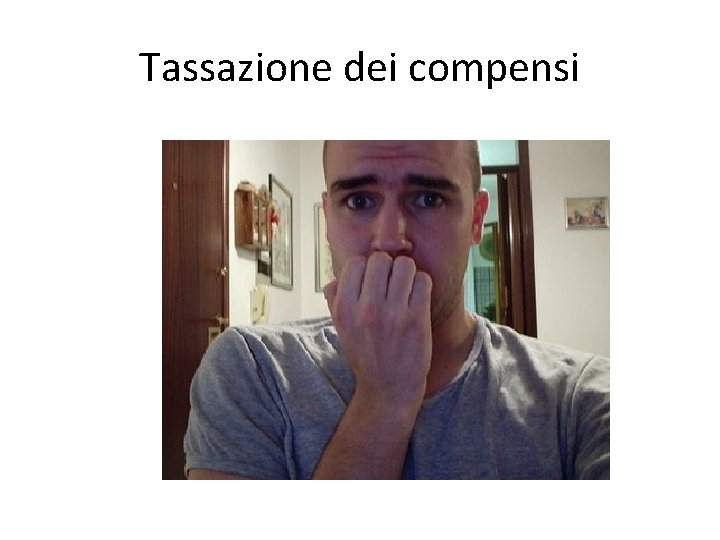 Tassazione dei compensi 