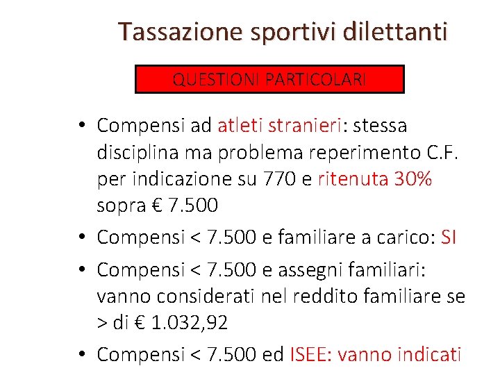 Tassazione sportivi dilettanti QUESTIONI PARTICOLARI • Compensi ad atleti stranieri: stessa disciplina ma problema