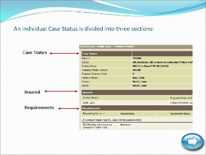 An individual Case Status is divided into three sections: Case Status Insured Requirements 