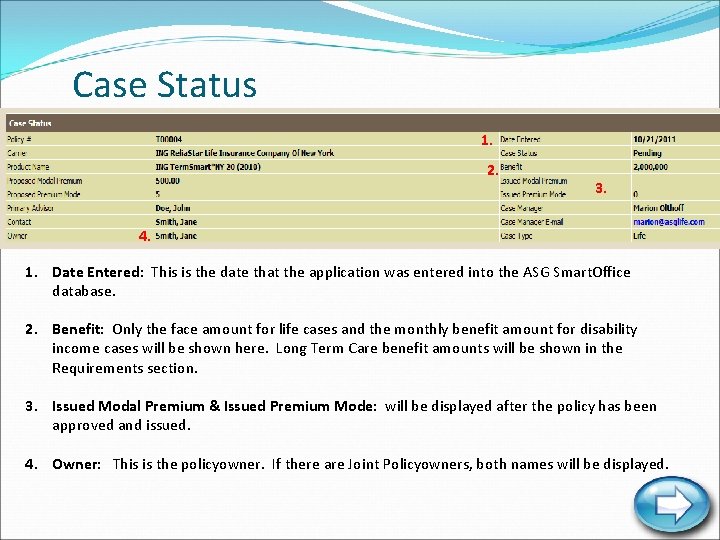 Case Status 1. 2. 3. 4. 1. Date Entered: This is the date that