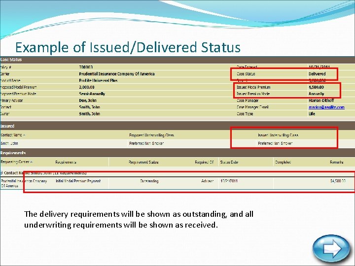 Example of Issued/Delivered Status The delivery requirements will be shown as outstanding, and all