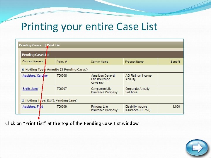 Printing your entire Case List Click on “Print List” at the top of the