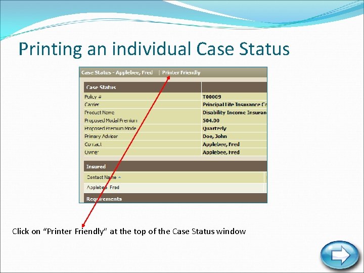 Printing an individual Case Status Click on “Printer Friendly” at the top of the