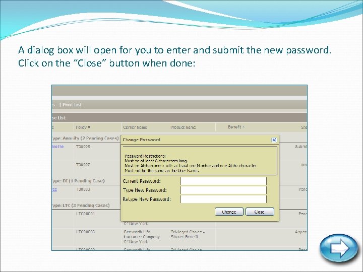 A dialog box will open for you to enter and submit the new password.