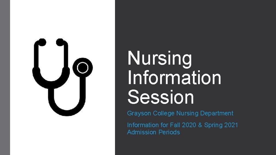 Nursing Information Session Grayson College Nursing Department Information for Fall 2020 & Spring 2021 Nursing Information Session Grayson College Nursing Department Information for Fall 2020 & Spring 2021