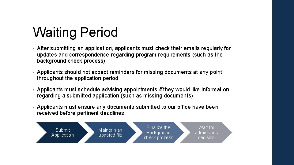 Waiting Period • After submitting an application, applicants must check their emails regularly for Waiting Period • After submitting an application, applicants must check their emails regularly for