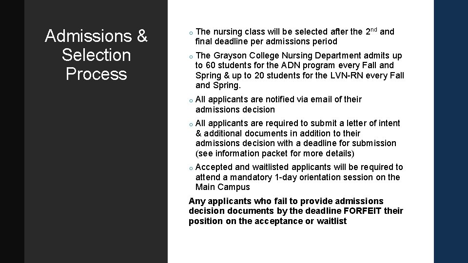 Admissions & Selection Process o The nursing class will be selected after the 2 Admissions & Selection Process o The nursing class will be selected after the 2